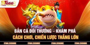 Bắn Cá Đổi Thưởng
