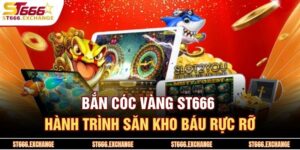 Bắn Cóc Vàng ST666