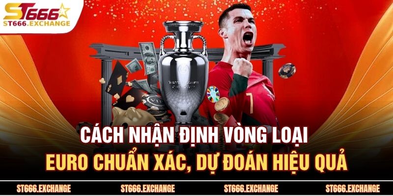 Nhận Định Vòng Loại Euro