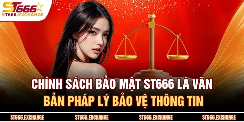 Chính sách bảo mật ST666 1 Chính sách bảo mật ST666 là văn bản pháp lý bảo vệ thông tin