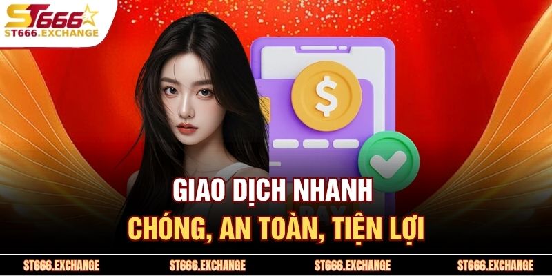 Giao dịch nhanh chóng, an toàn, tiện lợi