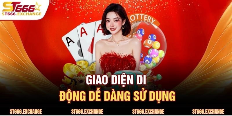 Giao diện di động dễ dàng sử dụng