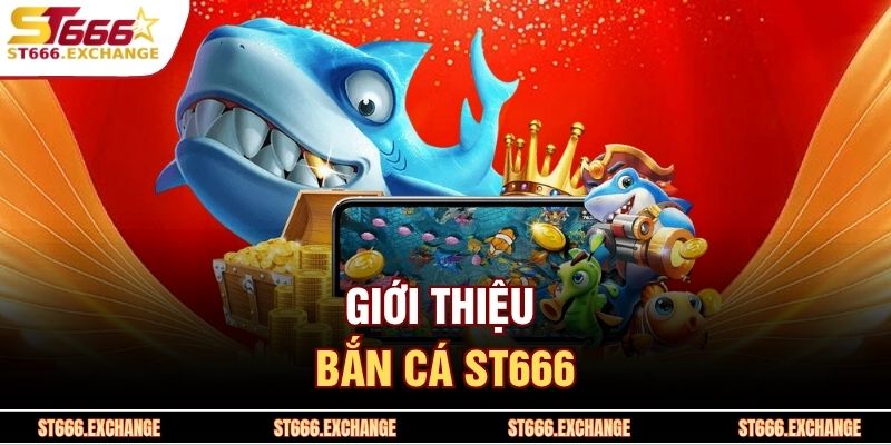 Giới thiệu bắn cá St666