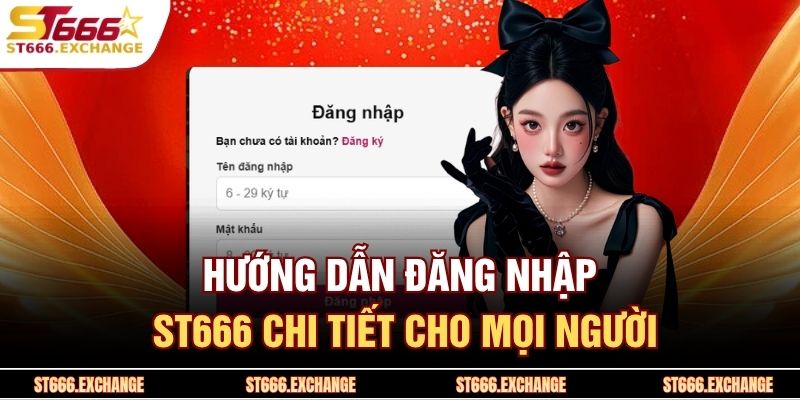 Hướng dẫn đăng nhập ST666 chi tiết cho mọi người