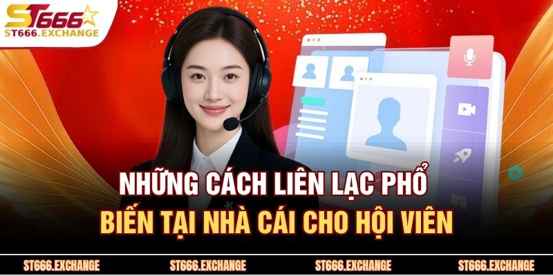 Phương Thức Liên Hệ ST666 1 Những cách liên lạc phổ biến tại nhà cái cho hội viên