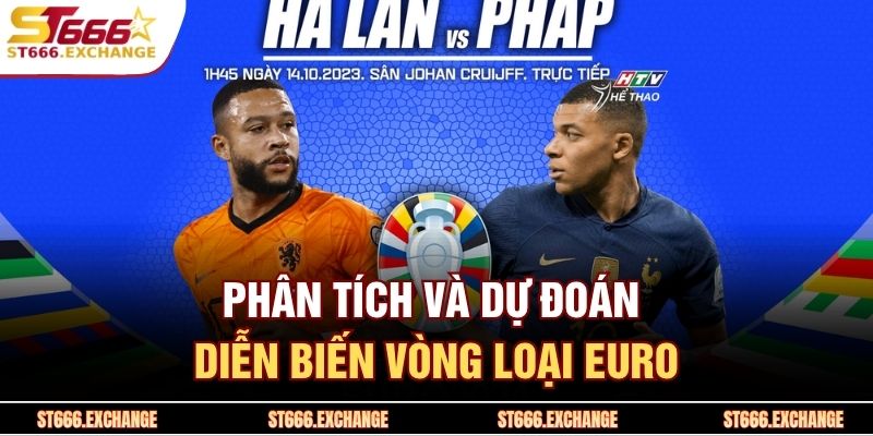 Phân tích và dự đoán diễn biến vòng loại Euro