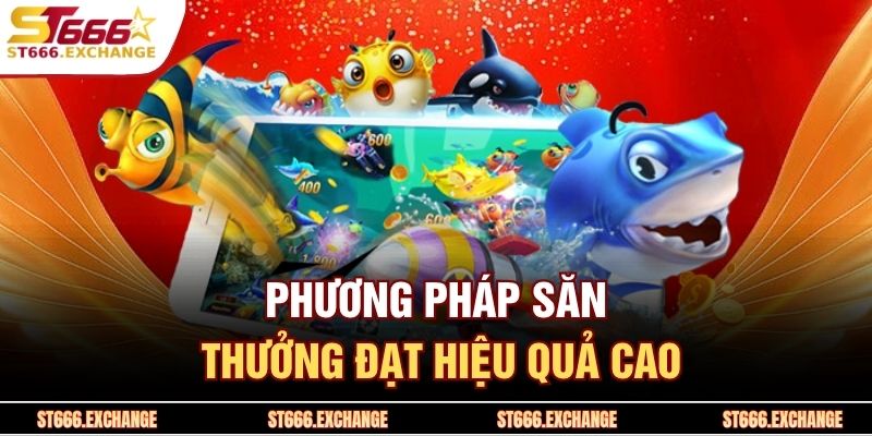JILI Bắn Cá – Trải Nghiệm Săn Thưởng Đại Dương Sống Động 4 Phương pháp săn thưởng đạt hiệu quả cao