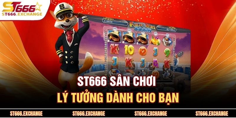 ST666 sân chơi lý tưởng dành cho bạn